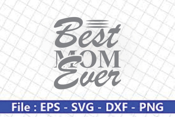 Best Mom Ever Svg Design