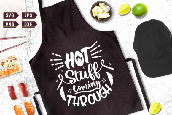 Funny Apron SVG Hot Stuff Coming: Crafts & Graphics Review