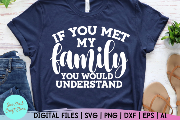 Funny Family Svg, If You Met My Family