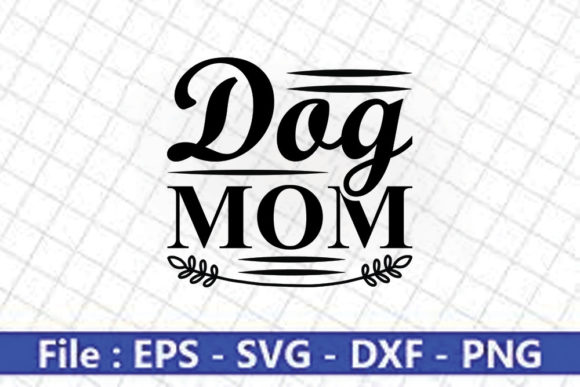 Funny Mom Svg Design, Dog Mom