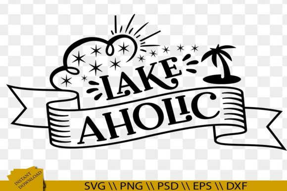 Lake Aholic Lake Svg Funny Quotes Graphics Crafts