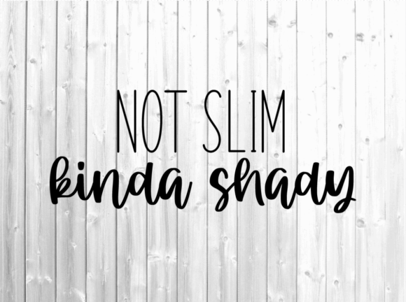 Not Slim Kinda Shady Svg - Funny Mom Svg Graphics for Crafts